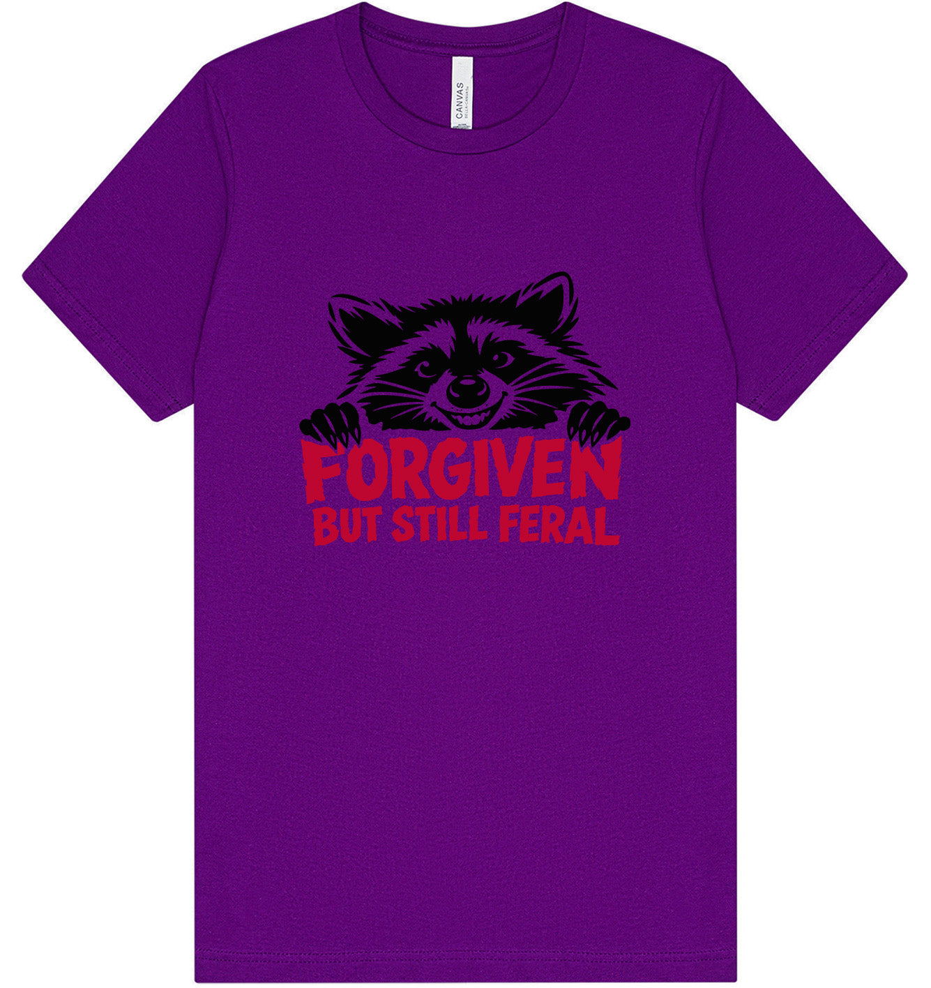 Forgiven Still Feral Adult Bella Canvas Shirt