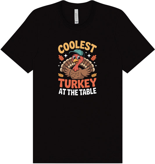 Coolest Turkey at the Table Adult Bella Canvas Shirt
