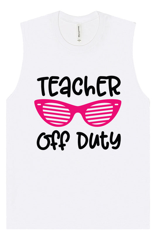 Teacher Off Duty Muscle Tank