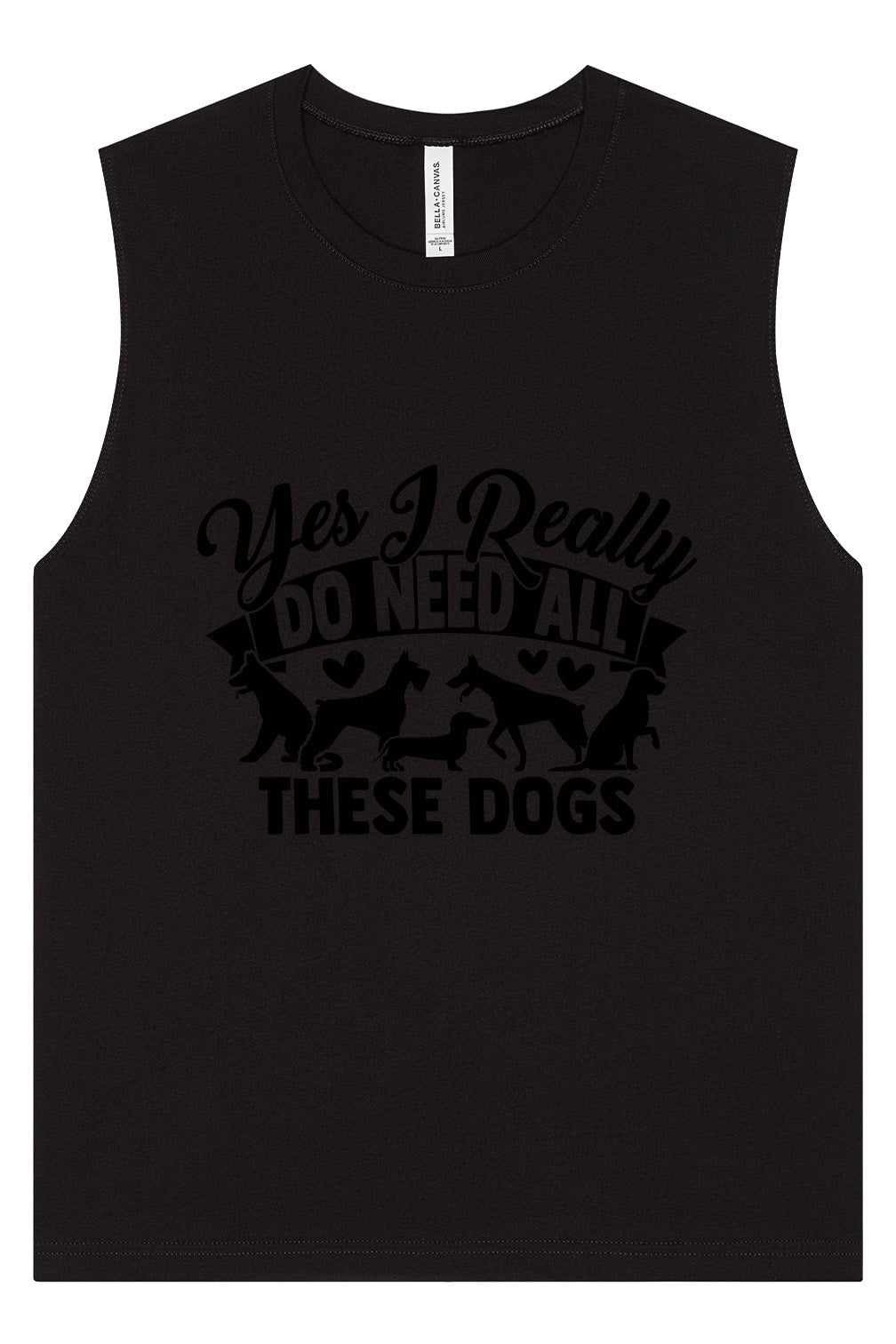 Really Do Need All These Dogs Muscle Tank