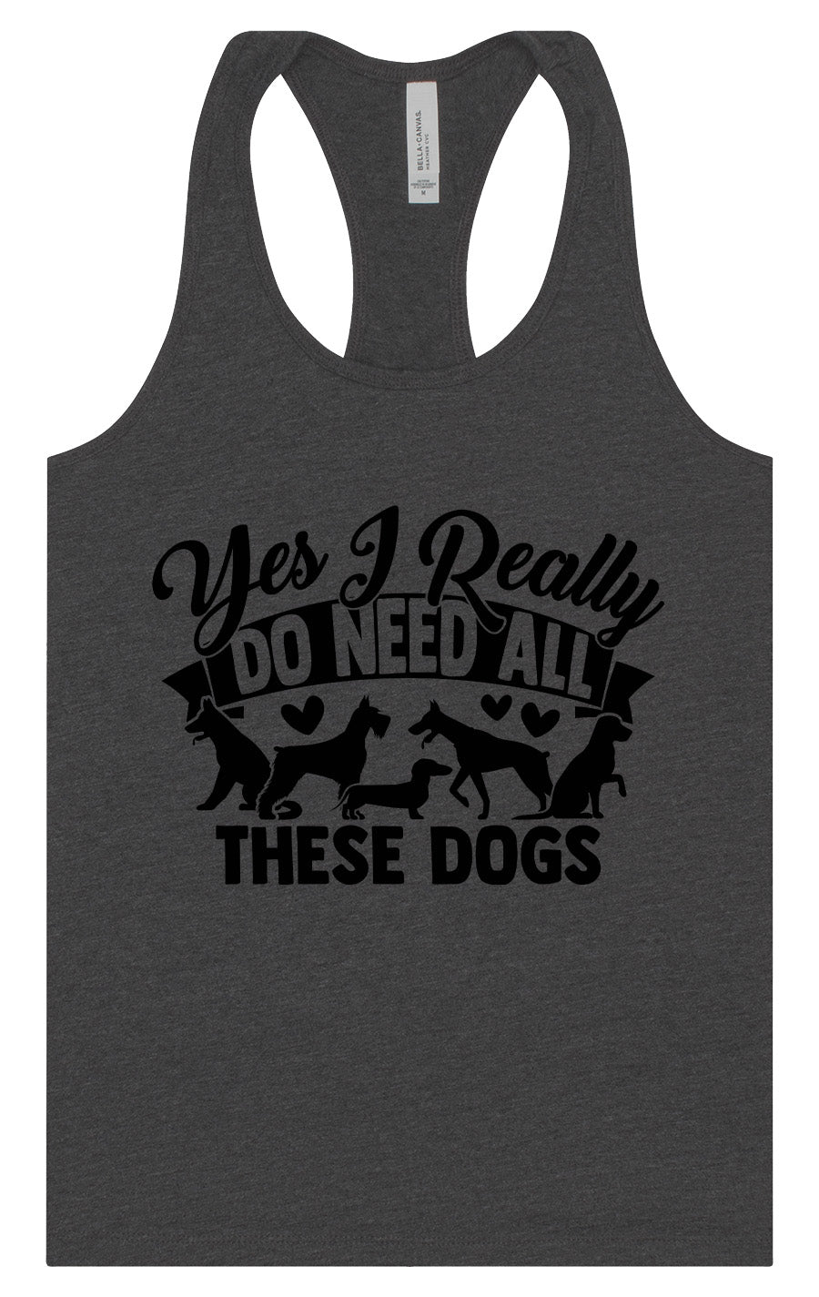 Really Do Need All These Dogs Women's Racerback Tank