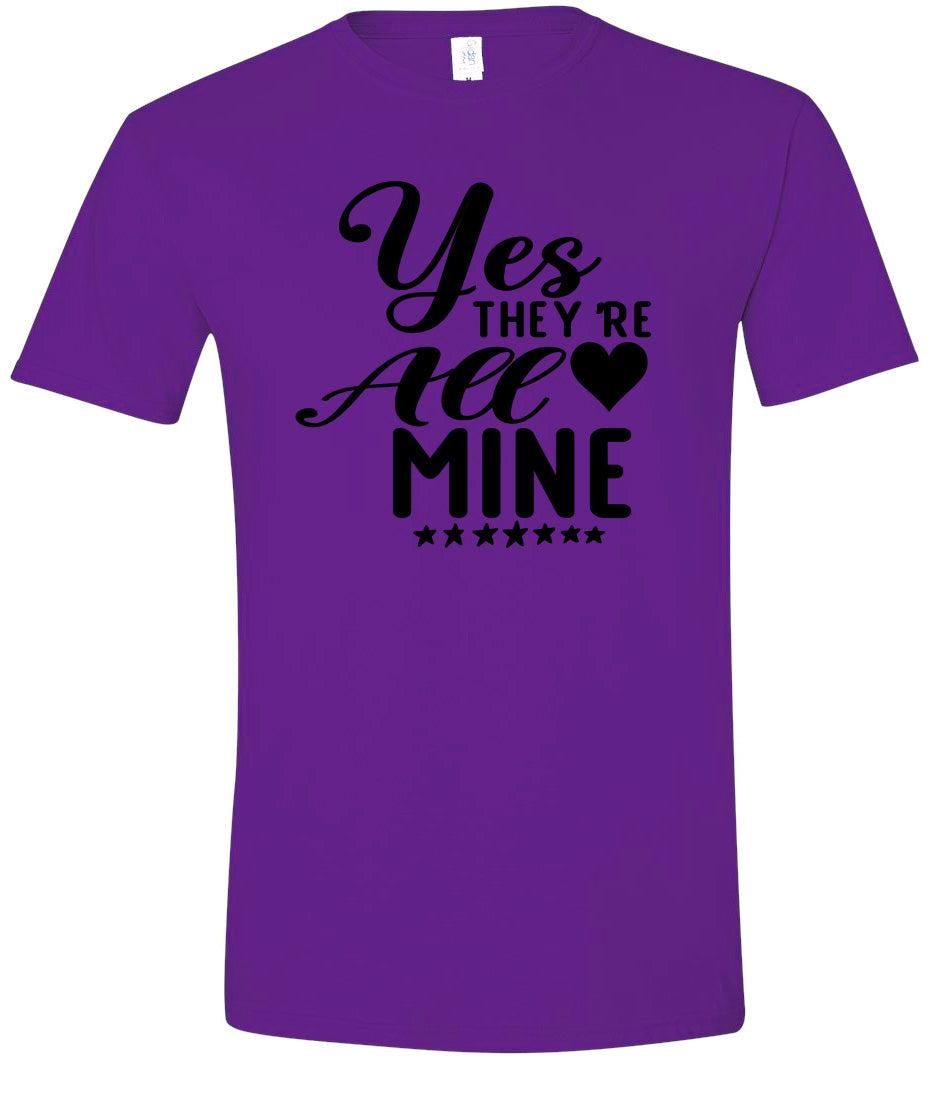 Yes They're All Mine Adult Gildan Soft Shirt