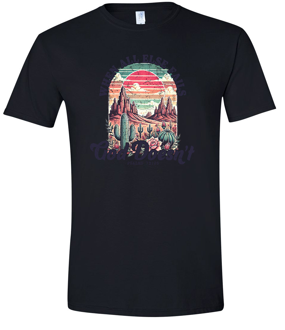 God Doesn't Fail Adult Gildan Soft Shirt