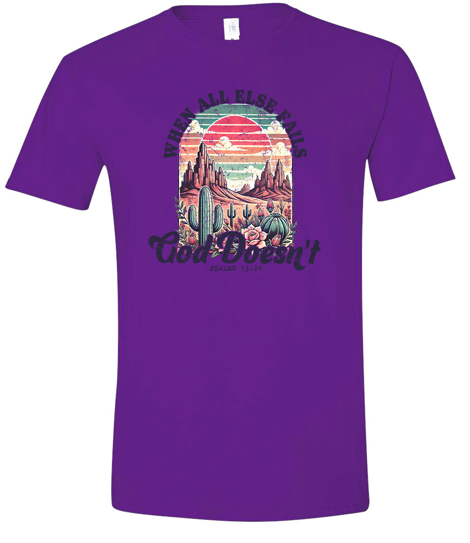 God Doesn't Fail Adult Gildan Soft Shirt