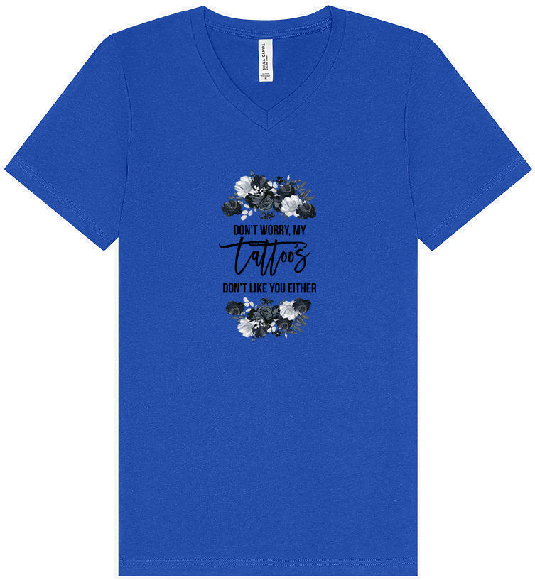 Tattoos Don't Like You Either Unisex V-Neck Shirt