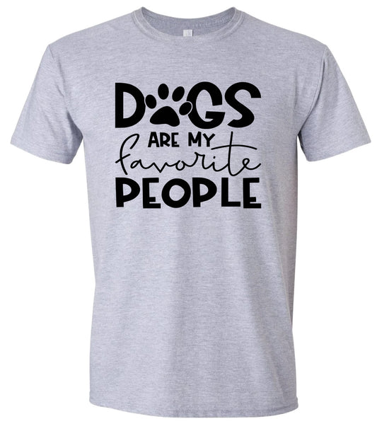 Dogs Are My Favorite People Adult Gildan Soft Shirt