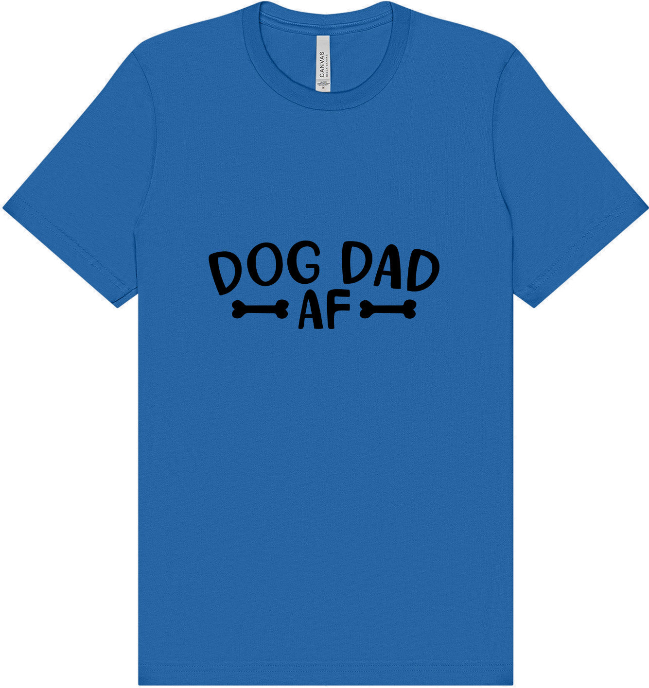 Dog Dad AF Adult Bella Canvas Shirt