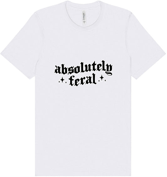 Absolutely Feral Adult Bella Canvas Shirt