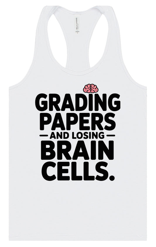 Grading Papers, Losing Brain Cells Women's Racerback Tank