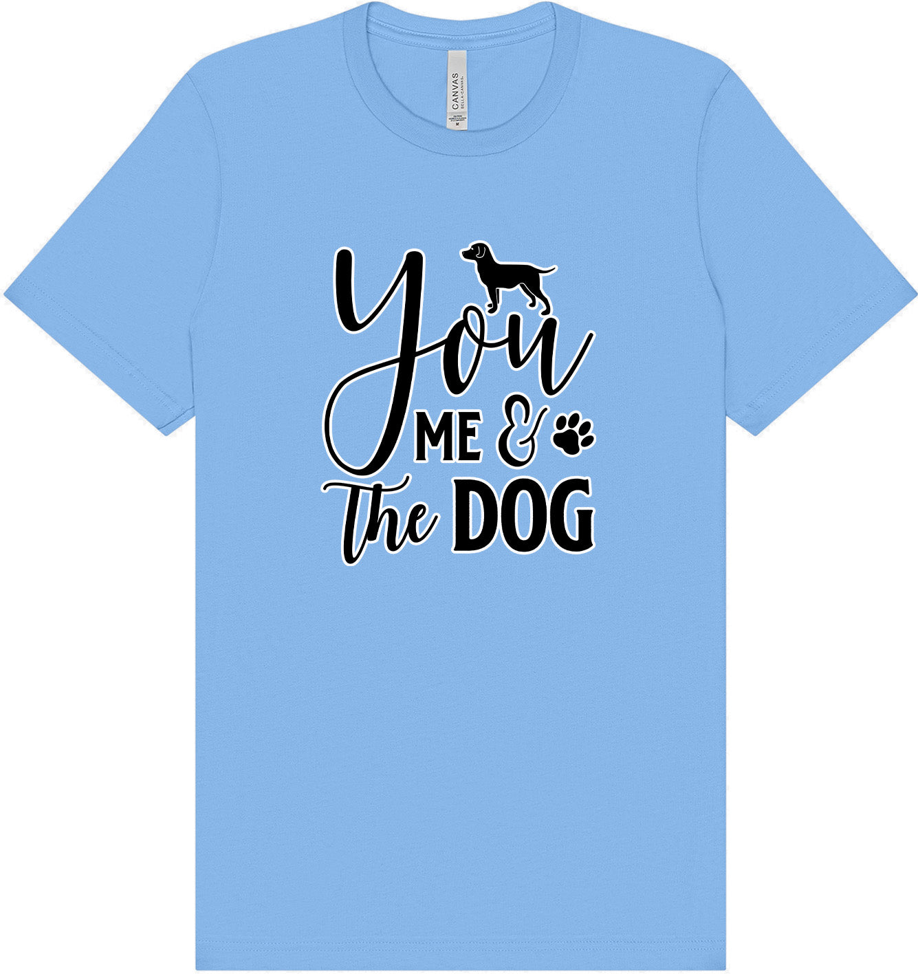 You, Me, and the Dog  Adult Bella Canvas Shirt