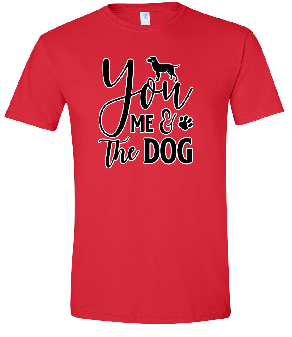 You, Me, and the Dog  Adult Gildan Soft Shirt