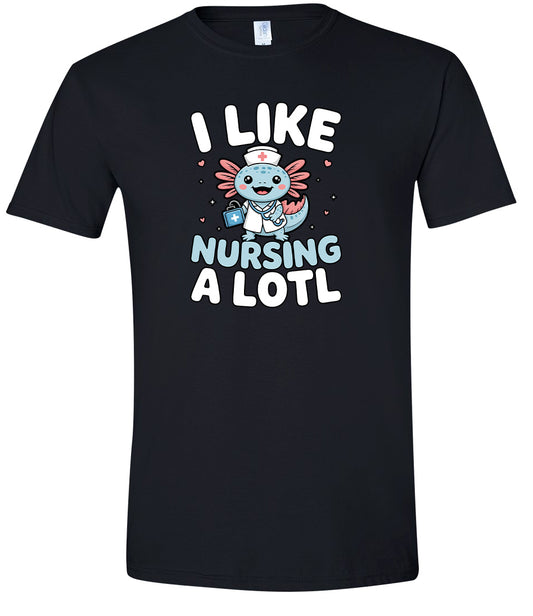 I Like Nursing A Lotl Adult Gildan Soft Shirt