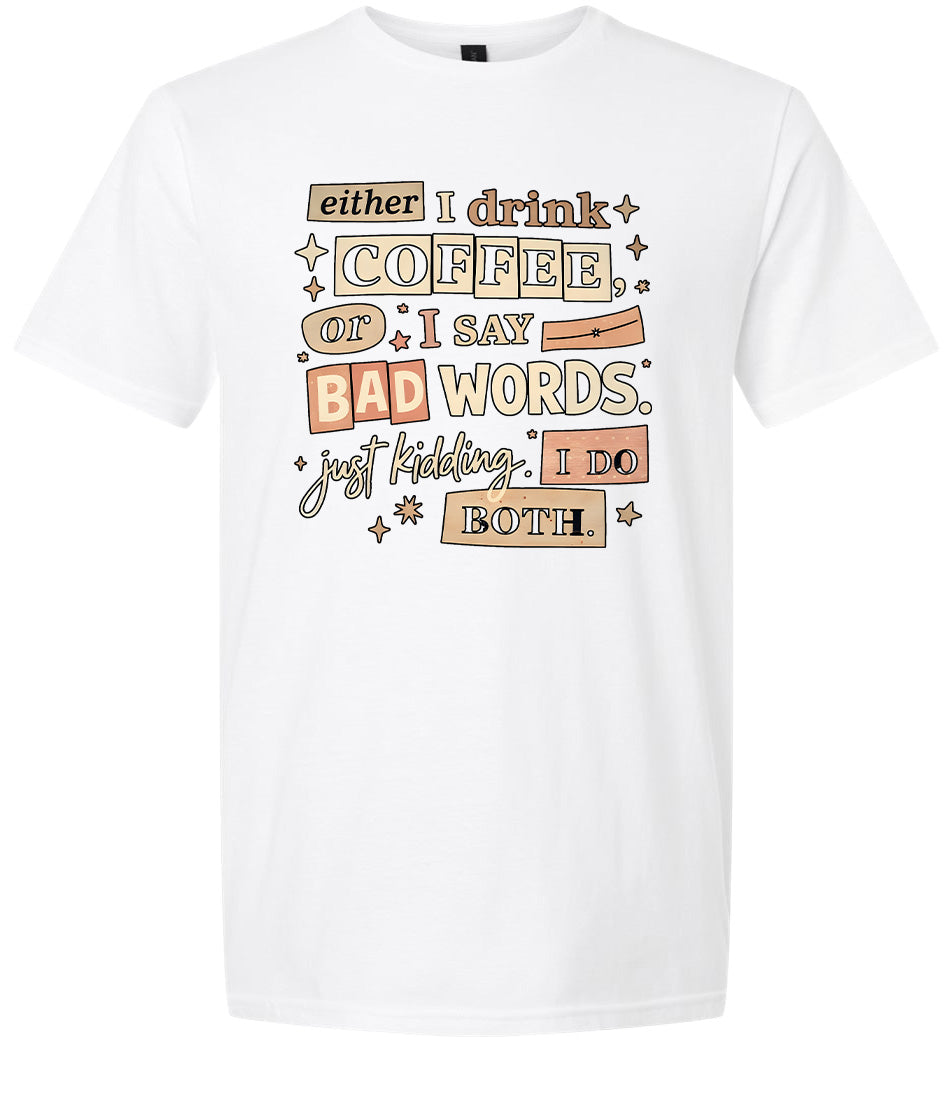 Drink Coffee and Say Bad Words Adult Gildan Soft Shirt
