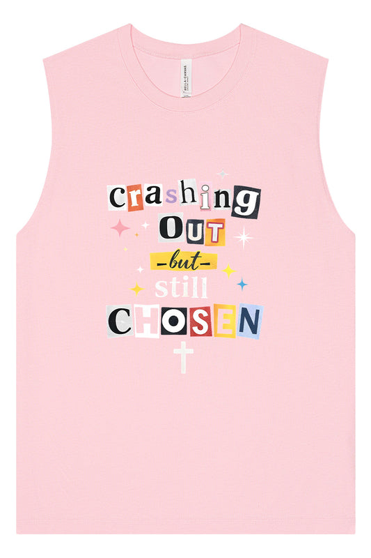 Crashing Out but Chosen Muscle Tank