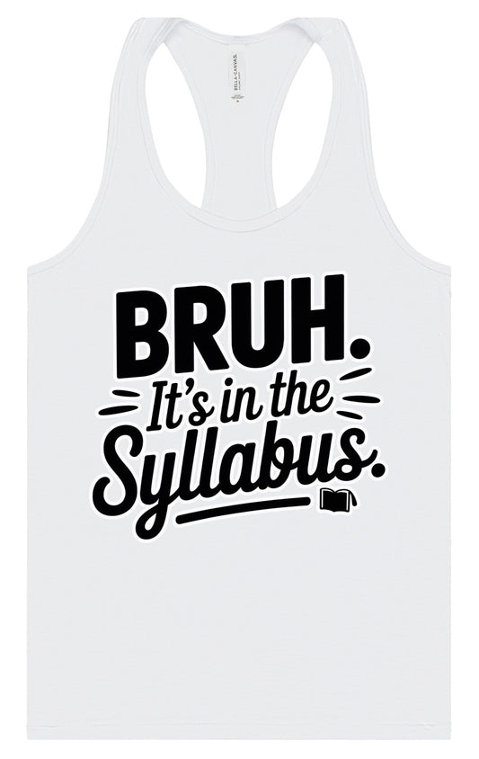 Bruh. It's in the Syllabus. Women's Racerback Tank