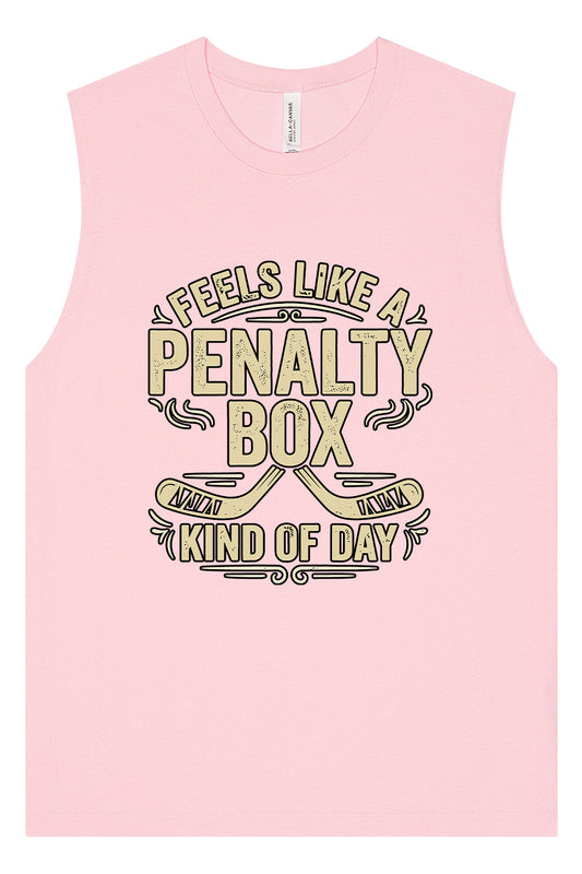 Penalty Box Kind of Day Muscle Tank