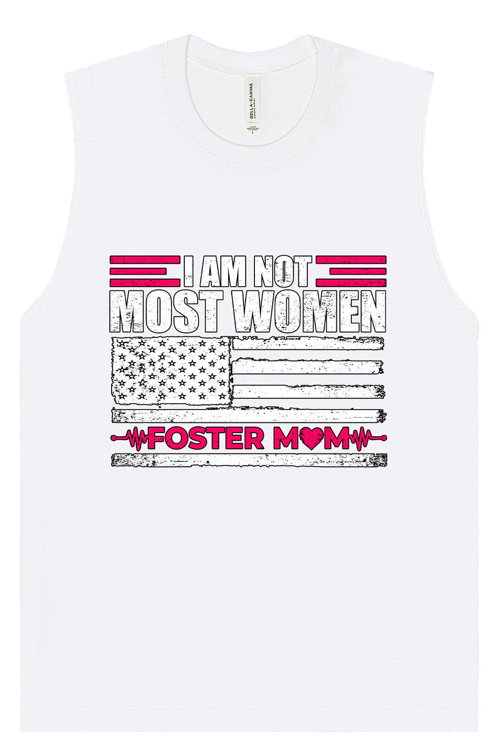 Not Most Women, Foster Mom Muscle Tank