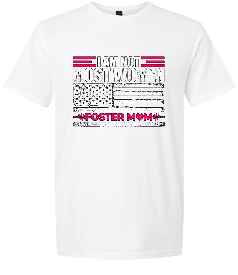 Not Most Women, Foster Mom Adult Gildan Soft Shirt