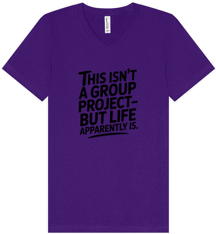 Life is a Group Project Unisex V-Neck Shirt