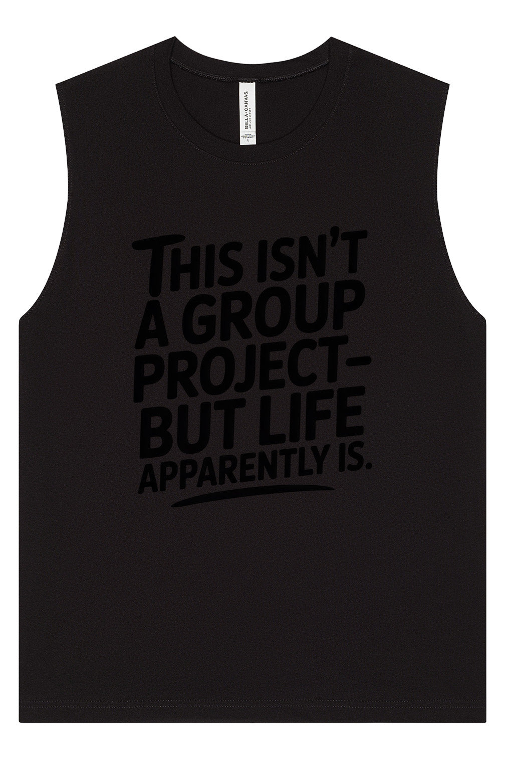 Life is a Group Project Muscle Tank