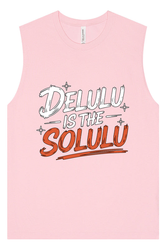 Delulu is the Solulu Muscle Tank