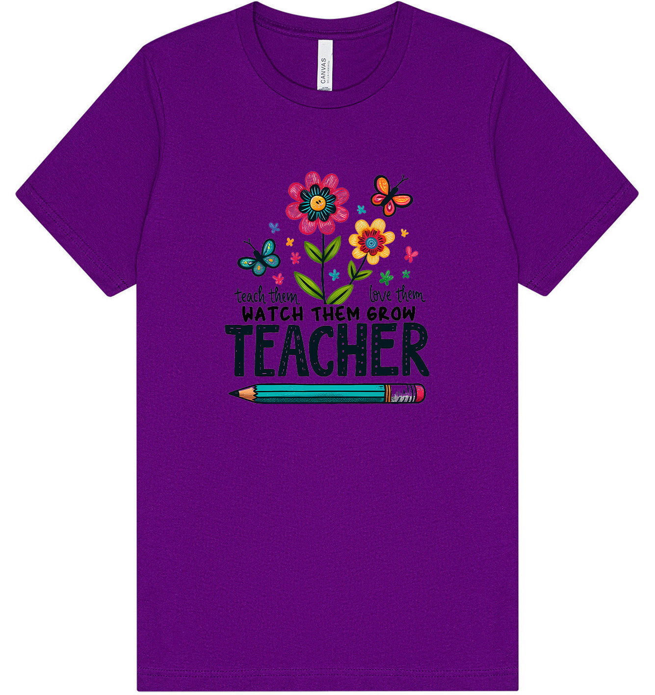 Teach Them, Love Them Adult Bella Canvas Shirt