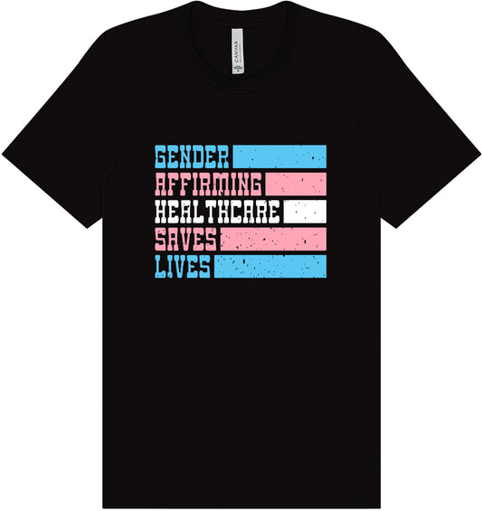 Gender Affirming Healthcare Saves Lives Adult Bella Canvas Shirt