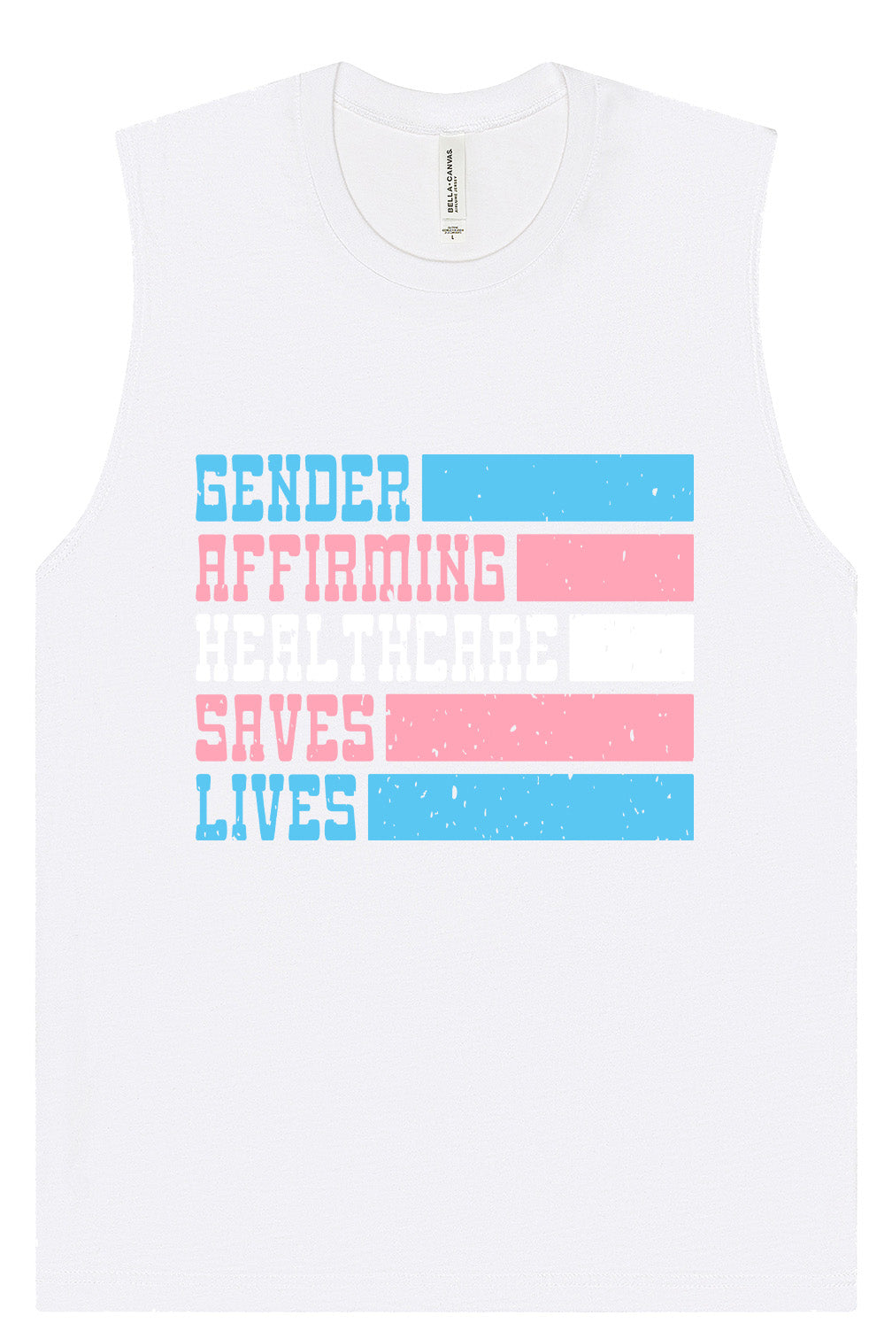 Gender Affirming Healthcare Saves Lives Muscle Tank