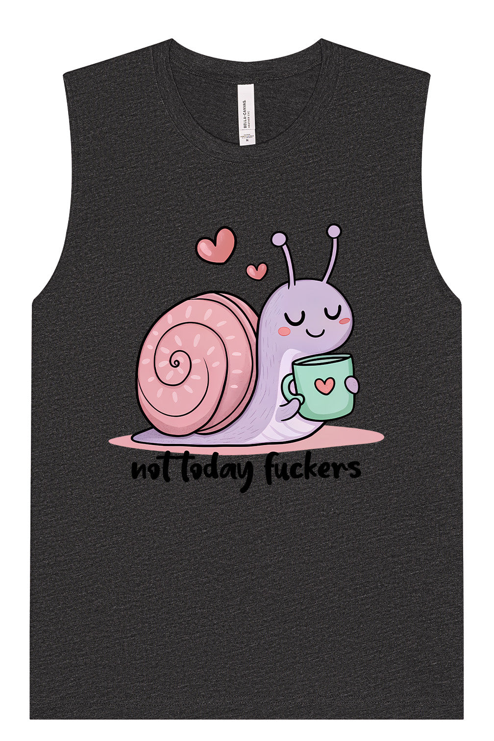 Not Today Snail Muscle Tank