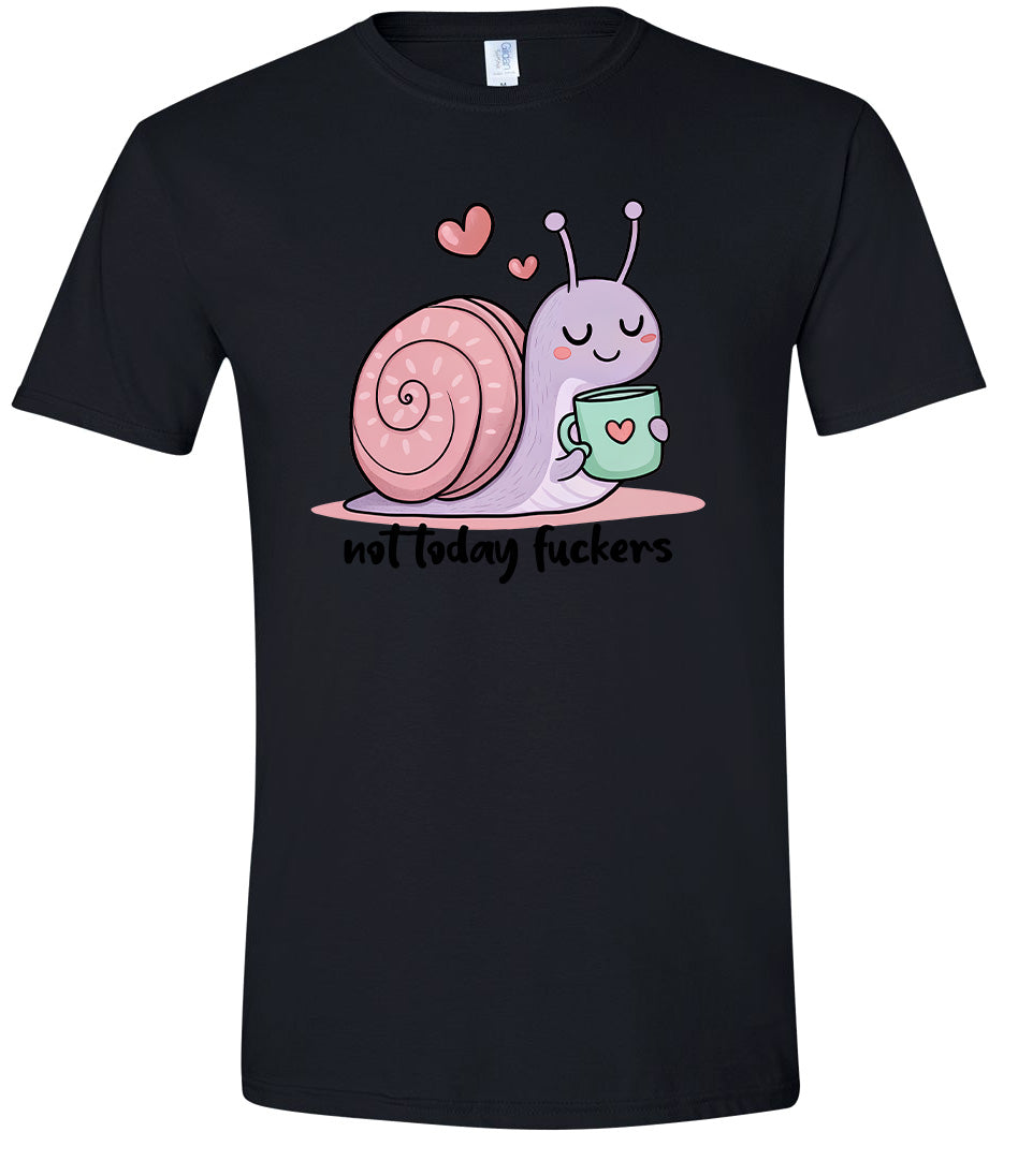 Not Today Snail Adult Gildan Soft Shirt