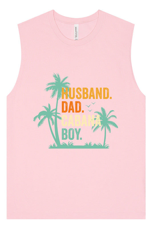 Dad. Husband. Cabana Boy. Muscle Tank