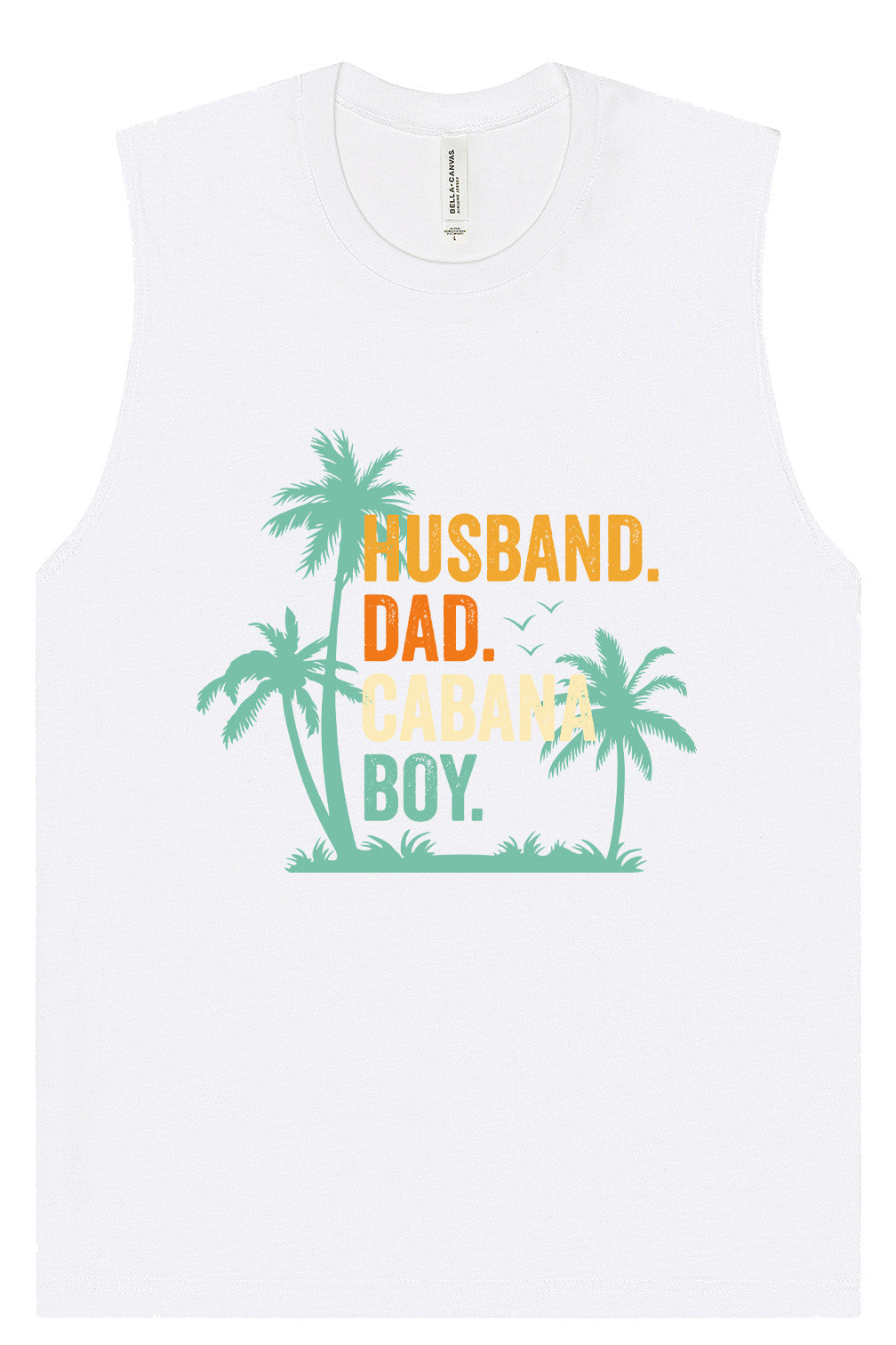 Dad. Husband. Cabana Boy. Muscle Tank