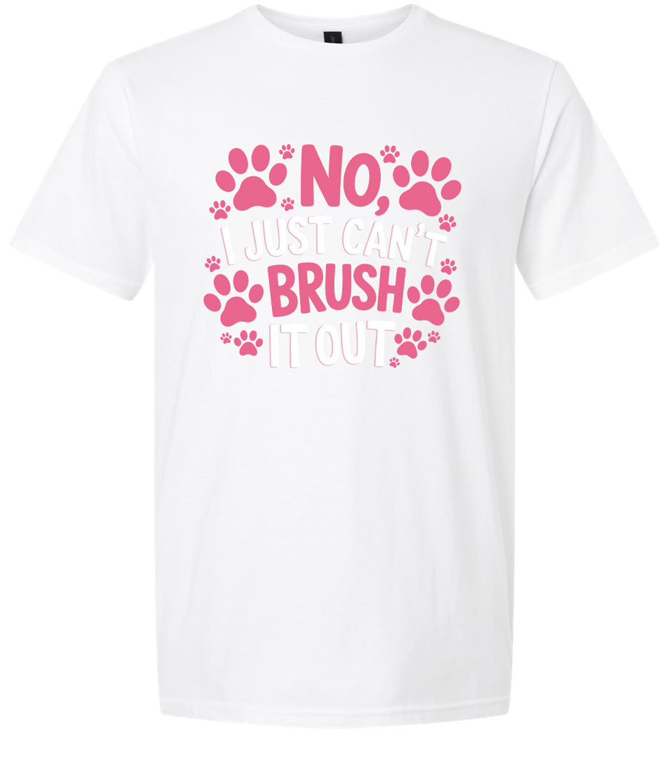 Can't Just Brush it Out Groomer Adult Gildan Soft Shirt
