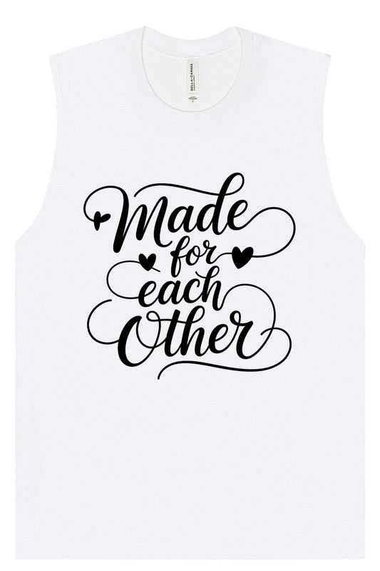 Made for Each Other Muscle Tank