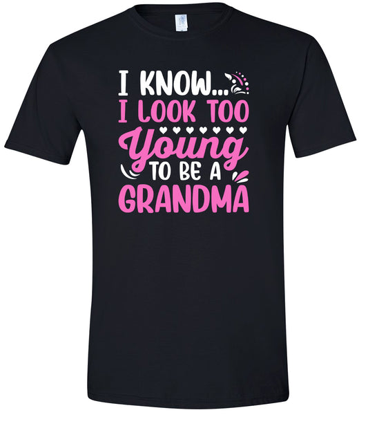 Too Young To Be A Grandma Adult Gildan Soft Shirt
