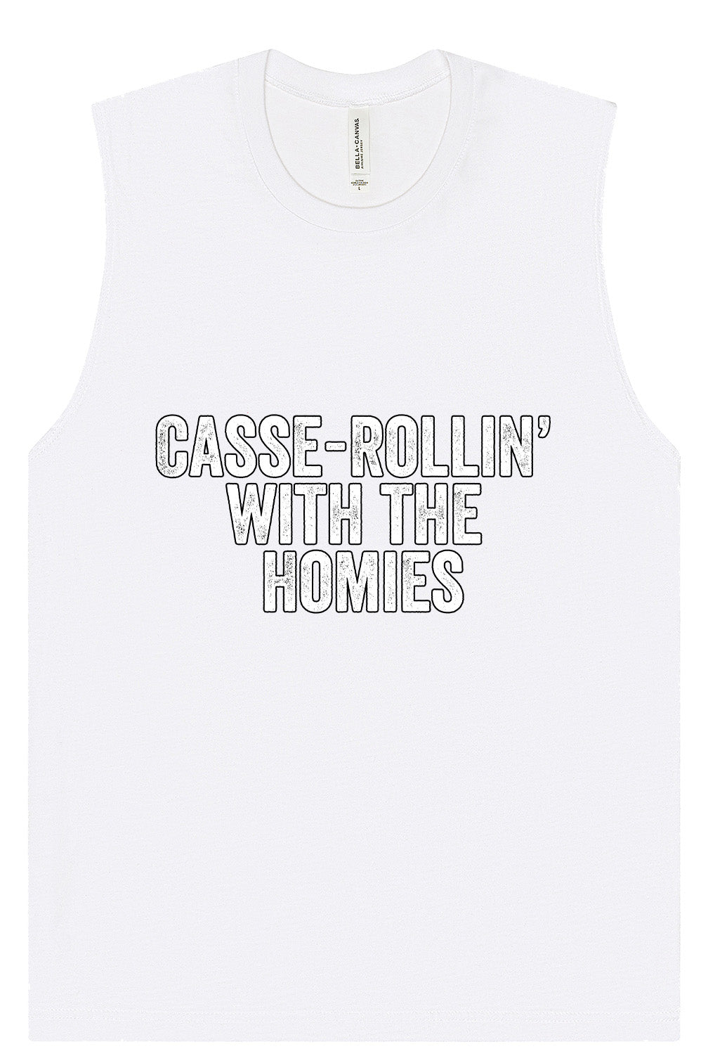 Casserolin with the Homies Muscle Tank