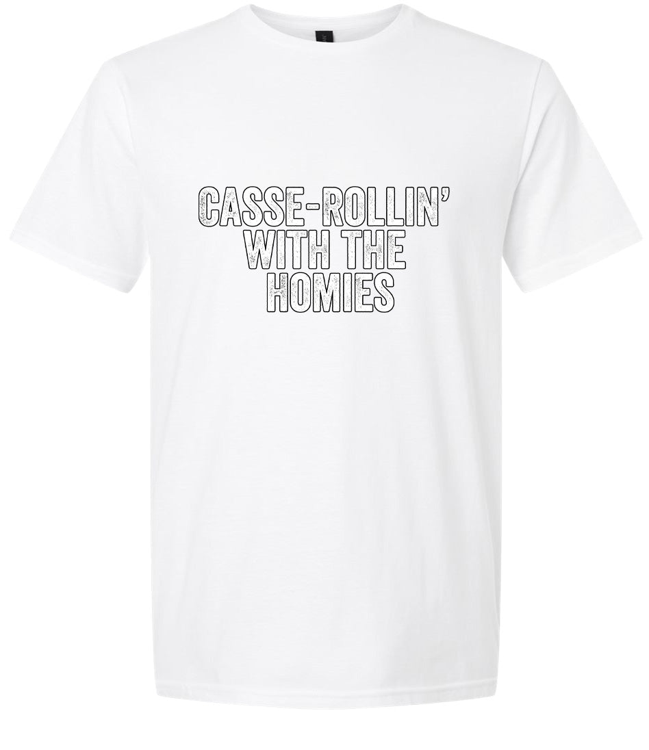 Casserolin with the Homies Adult Gildan Soft Shirt