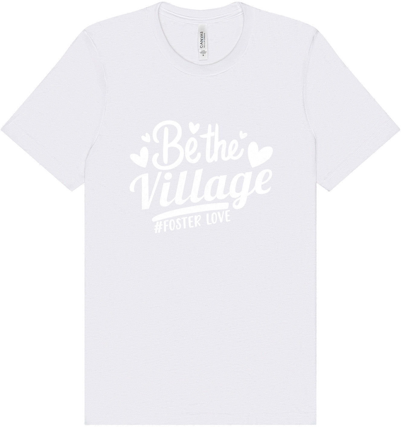 Be The Village Foster Love Adult Bella Canvas Shirt