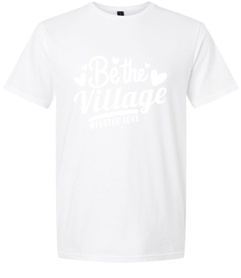 Be The Village Foster Love Adult Gildan Soft Shirt