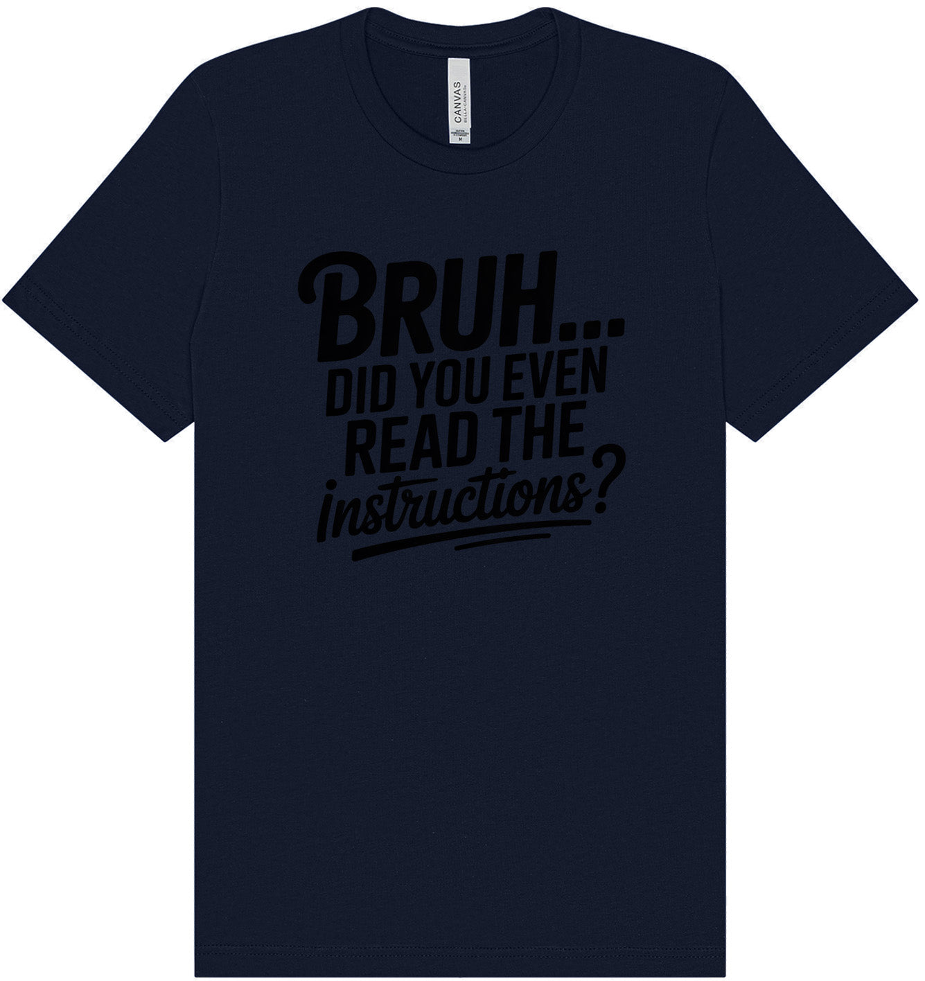 Bruh, Instructions? Adult Bella Canvas Shirt
