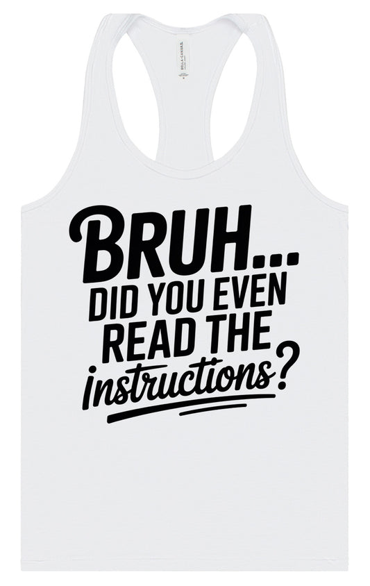 Bruh, Instructions? Women's Racerback Tank