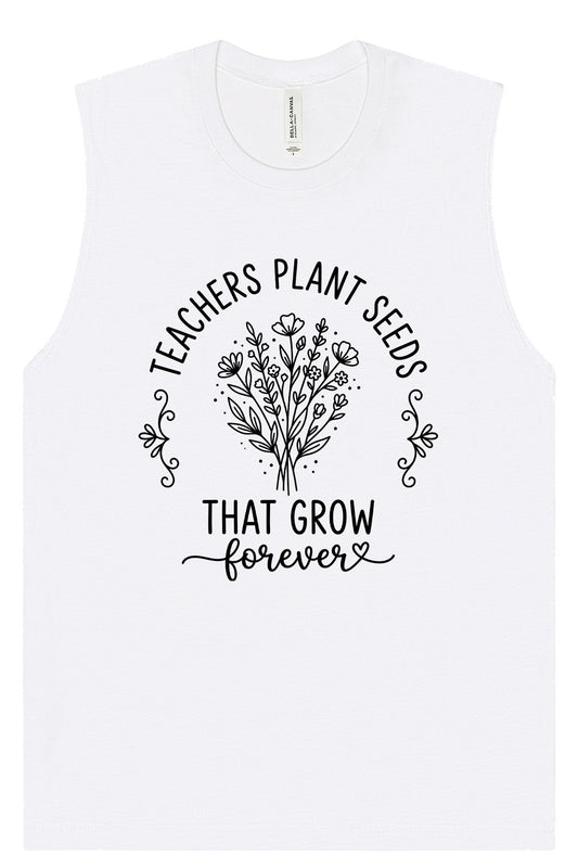 Teachers Plant Seeds Muscle Tank
