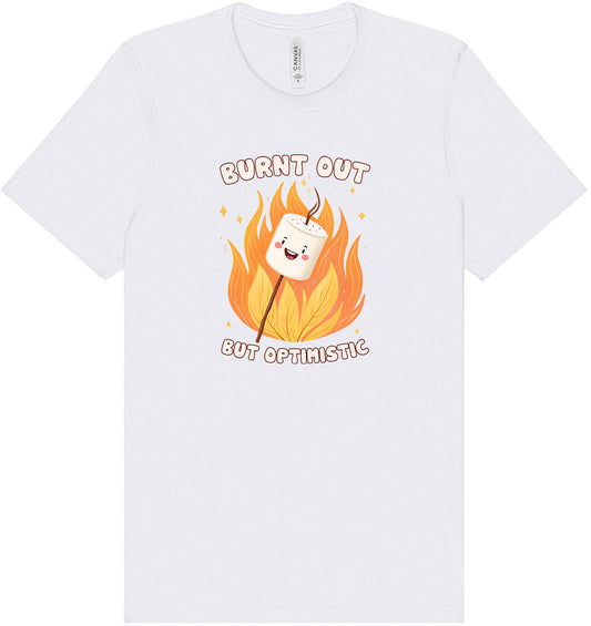 Burnt Out but Optimistic Adult Bella Canvas Shirt
