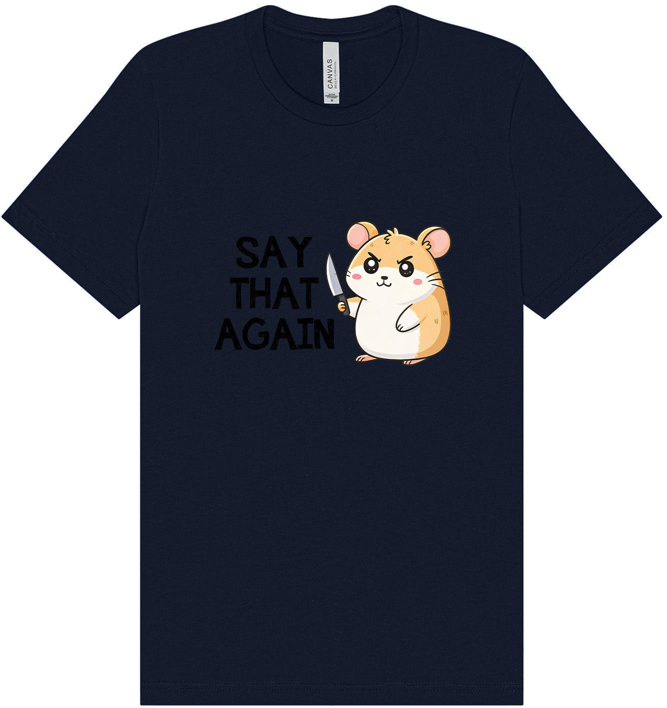 Say That Again Adult Bella Canvas Shirt