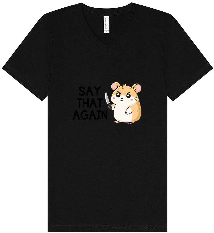 Say That Again Unisex V-Neck Shirt