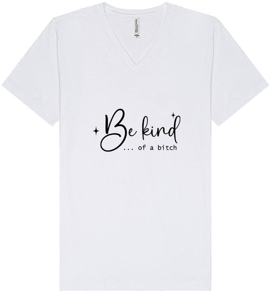 Be Kind of a Bitch Unisex V-Neck Shirt