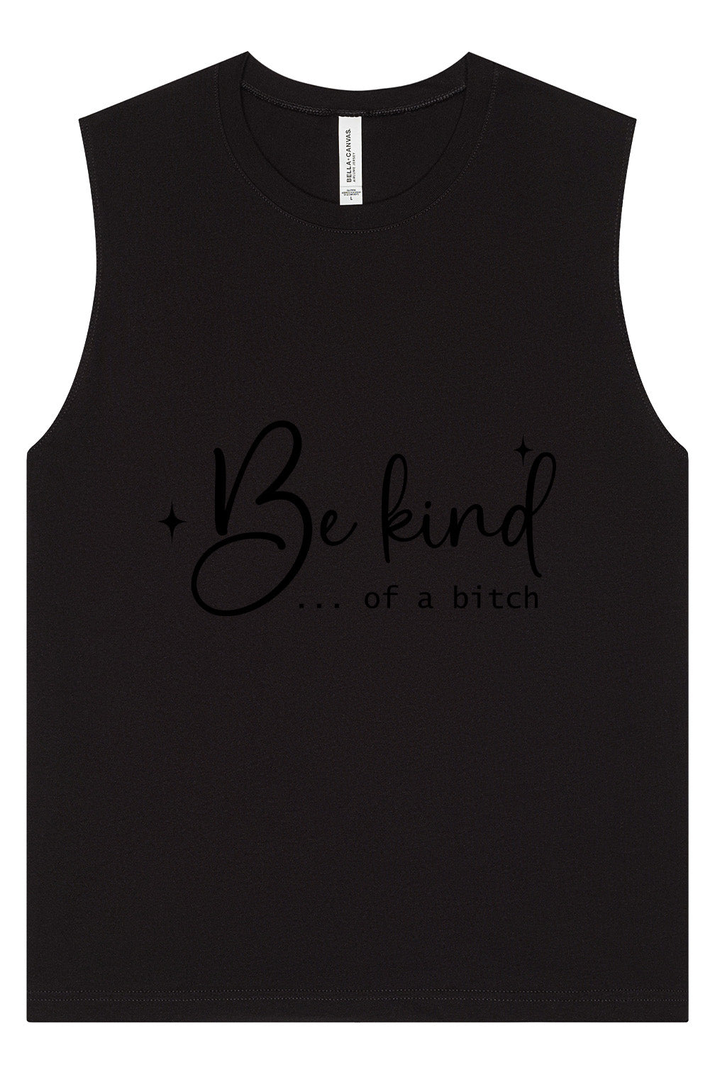 Be Kind of a Bitch Muscle Tank