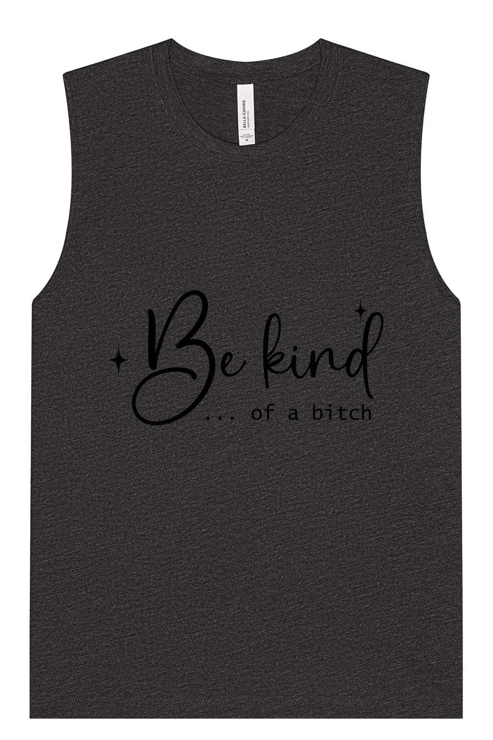 Be Kind of a Bitch Muscle Tank