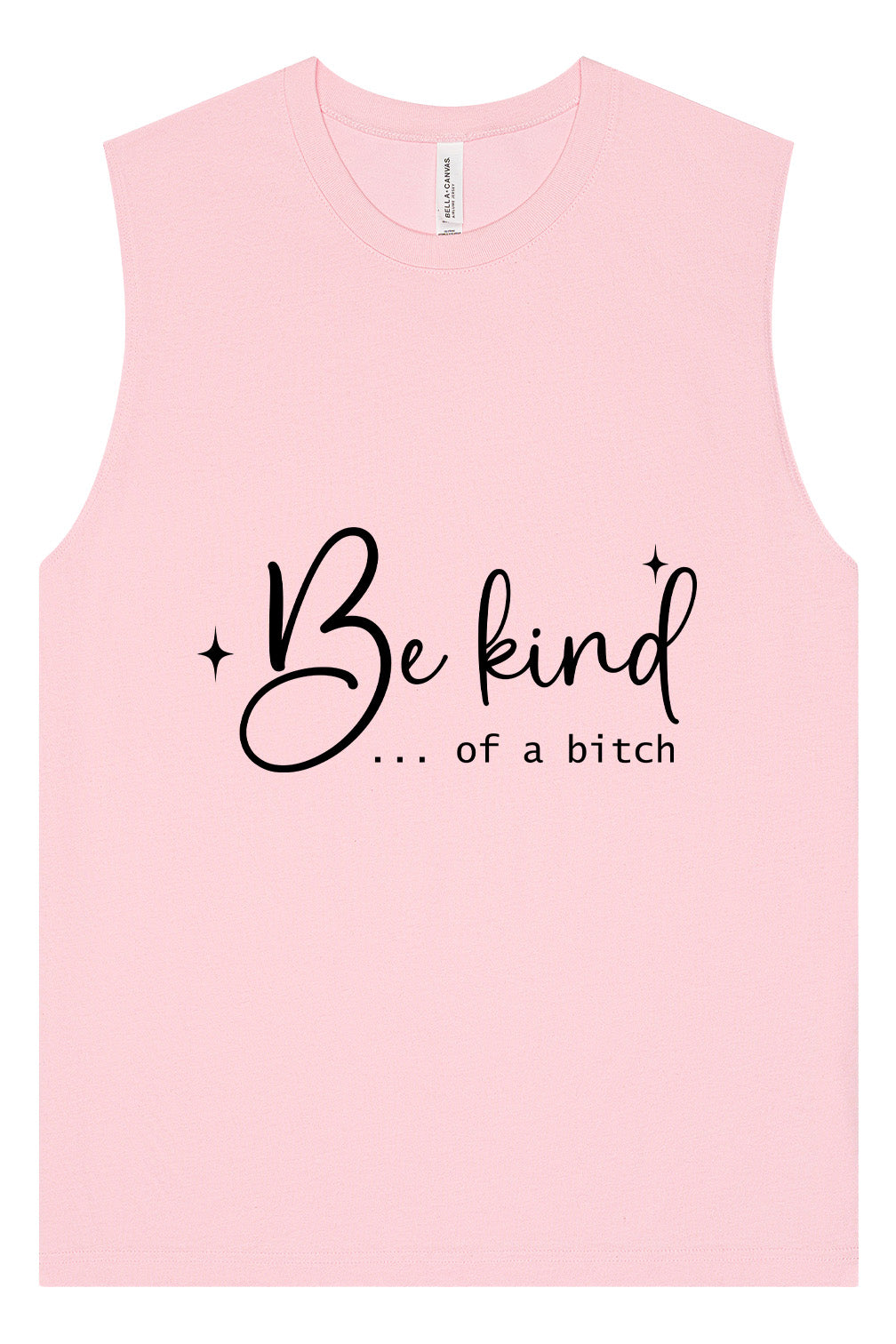 Be Kind of a Bitch Muscle Tank