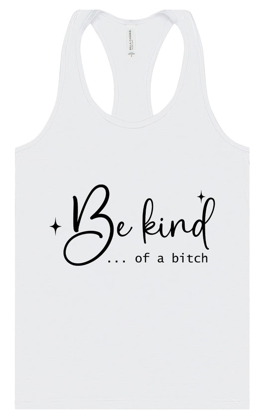 Be Kind of a Bitch Women's Racerback Tank